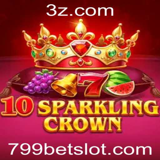 Descubra o Universo Fascinante de 10SparklingCrown e a Emoção do 799 Bet